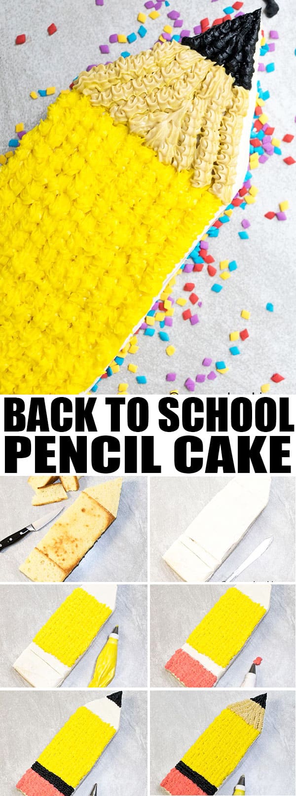 Collage Image With Step by Step Pictures on How to Make Back To School Pencil Cake